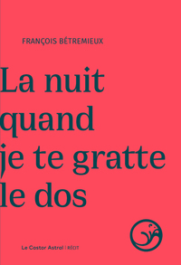 La nuit quand je te gratte le dos