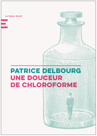 Une douceur de chloroforme