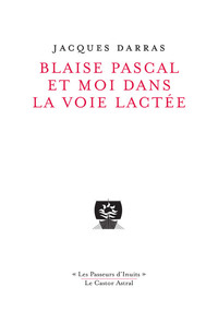 Blaise Pascal et moi dans la voie lactée