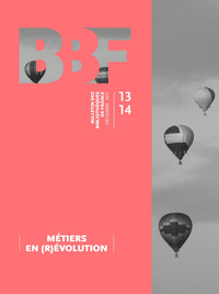 BULLETIN DES BIBLIOTHEQUES DE FRANCE (BBF), N  13-14, 2017. METIERS E