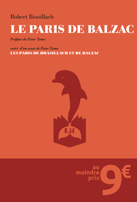 Le Paris de Balzac suivi de Les Paris de Brasillach et de Balzac