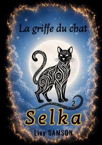 SELKA - LA GRIFFE DU CHAT