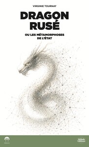 DRAGON RUSE - OU LES METAMORPHOSES DE L'ETAT