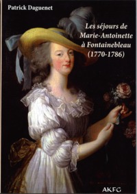 Les séjours de Marie-Antoinette à Fontainebleau (1770-1786)