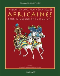 INITIATION AUX MATHEMATIQUES AFRICAINES POUR LES ENFANTS DE 5 A 15 ANS ET +