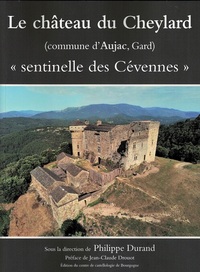 LE CHATEAU DU CHEYLARD,  SENTINELLE DES CEVENNES  - (COMMUNE D'AUJAC, GARD)