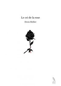 Le cri de la rose