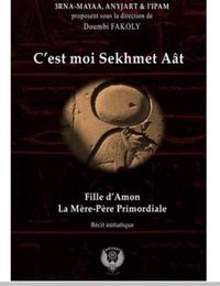 6C'EST MOI SEKHMET AAT - FILLE D'AMON. LA MERE-PERE PRIMORDIALE