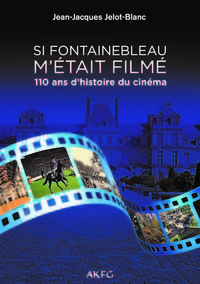 Si Fontainebleau m'était filmé