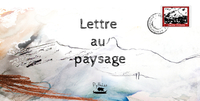 LETTRE AU PAYSAGE