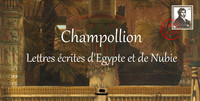 CHAMPOLLION : LETTRES ECRITES D'EGYPTE ET DE NUBIE