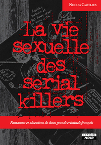 La vie sexuelle des serial killers