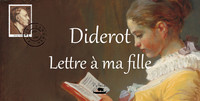 DIDEROT : LETTRE A MA FILLE