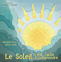 LE SOLEIL, C'EST FACILE A COMPRENDRE - LIVRE
