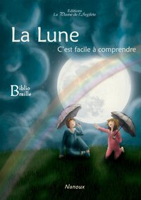 La Lune, c'est facile à comprendre - BRAILLE