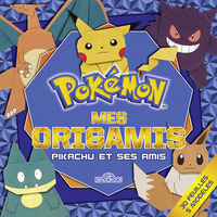 Mes origamis - Pokémon - Pikachu et ses amis