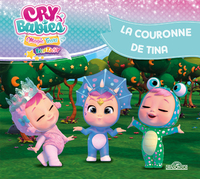 CRY BABIES - TOME 3 LA COURONNE DE TINA - VOL03