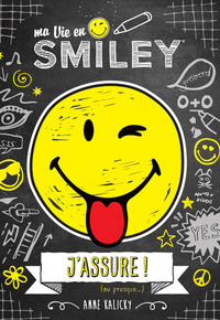 MA VIE EN SMILEY - J'ASSURE (OU PRESQUE!) - VOL02