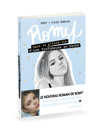 Romy - Dans la p'tite vie d'une YouTubeuse en herbe - Lecture roman jeunesse adolescence amour relat