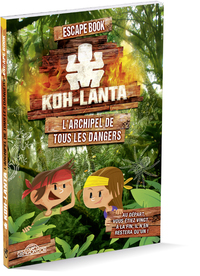 Koh-Lanta - Escape book - L'Archipel de tous les dangers - Livre-jeu avec énigmes - Dès 8 ans