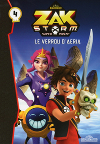 Zak Storm - tome 4 Le verrou d'Aeria