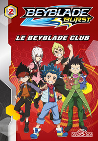 Beyblade Burst - tome 2 Le Beyblade Club