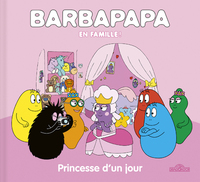 Barpapapa - Barbapapa en famille ! - Princesse d'un jour