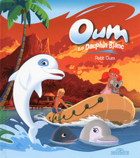 Oum le Dauphin blanc - Petit Oum