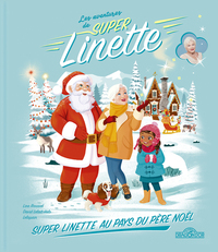 LES AVENTURES DE SUPER LINETTE - LINETTE AU PAYS DU PERE NOEL