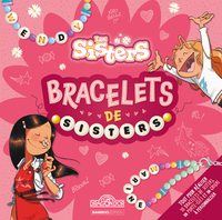 LES SISTERS - MES BRACELETS DE SISTERS