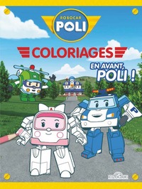 Robocar Poli - Mes coloriages - En avant, Poli !