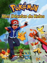 Pokemon - Mes décalcos de Kalos