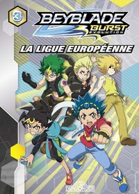 Beyblade Evolution - tome 3 La ligue européenne