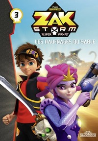 Zak Storm - tome 3 Les naufragés du sable