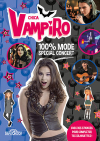 Chica Vampiro - 100% Mode spécial concert