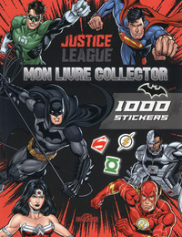 Justice League - Mon livre Collector 1000 Stickers