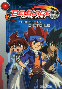 Beyblade metal fury roman tome 1 - fragments d'étoile