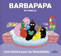 Barbapapa - Barbapapa en famille ! - Une histoire pour les Barbabébés