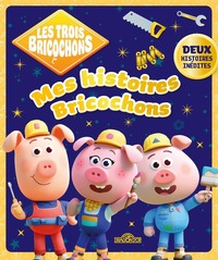 Les Trois Bricochons - Mes histoires Bricochons