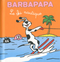 Les petites histoires de Barbouille- Le ski nautique