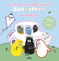 Barbapapa - Je colorie sans dépasser avec Barbapapa - Les véhicules