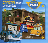 Robocar Poli - Cracra joue la comédie