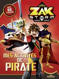 Mes activités de pirate - Zac Storm Super Pirate avec 80 stickers