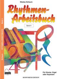 WESLEY SCHAUM: RHYTHMEN-ARBEITSBUCH - BAND 4 PIANO