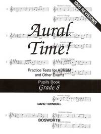 DAVID TURNBULL: AURAL TIME! PRACTICE TESTS - GRADE 8 (PUPIL'S BOOK)
