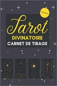 TAROT DIVINATOIRE FRANCAIS - CARNET DE TIRAGE - JOURNAL DE TIRAGES POUR ANALYSER VOS PREDICTIONS  C