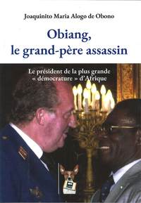 Obiang, le grand-père assassin