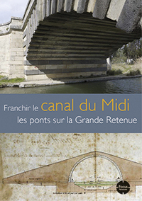 Franchir le canal du Midi. les ponts sur la Grande Retenue