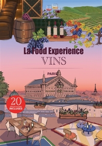 LA FOOD EXPERIENCE - VINS ET SPIRITUEUX : LA FOOD EXPERIENCE