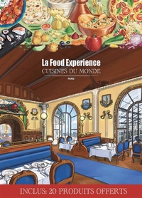 LA FOOD EXPERIENCE - CUISINES DU MONDE : LA FOOD EXPERIENCE